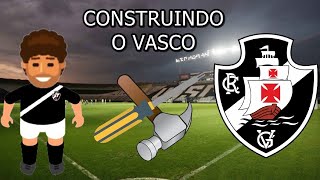 o COMEÇO CONSTRUINDO o VASCO [upl. by Initof]