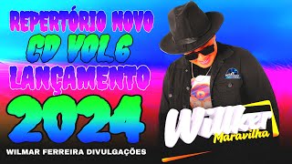 WILLKER MARAVILHA  REPERTÓRIO NOVO CD VOL6 LANÇAMENTO 2024 [upl. by Barlow412]