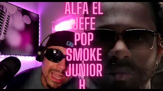 REACCION ALFA EL JEFE X POP SMOKE X JUNIOR H AQUI TA SMOKE ELREYDELDEMBOW REACCIONA CON ZOOM [upl. by Sola997]