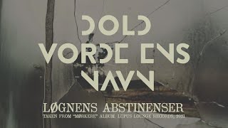 Dold Vorde Ens Navn  Løgnens abstinenser Official Lyric Video [upl. by Anstice]