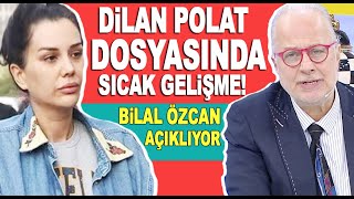 Dilan Polat Engin Polata davasında sıcak gelişme Bilal Özcan açıklıyor [upl. by Berte]