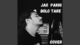 Jao Pakhi Bolo Tare Cover Song [upl. by Eenram943]