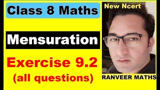 Class 8 Maths  Ex92 Q1 to Q10 Mensuration New Ncert  Ranveer Maths 8 [upl. by Terrag]