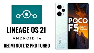 Lineage OS 21 Android 14 Buid Poco F5 5G  Redmi Note 12 Pro Turbo Custom Rom [upl. by Jereme]