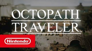 OCTOPATH TRAVELER  Trailer E3 2018 Nintendo Switch [upl. by Llesig722]