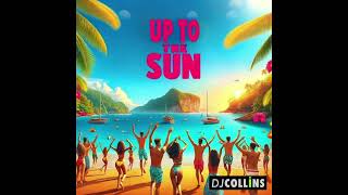 DJ Collins Up to the Sun Short Edit [upl. by Schindler74]