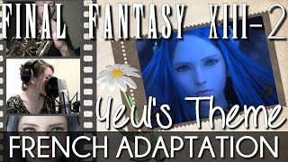 ♈ French Yeuls Theme  Final Fantasy XIII2 feat MPapeghin [upl. by Robinia]