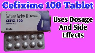 Cefix 100 Tablet  Cefixime Tablets ip 100 mg Uses Dosage And Side Effects [upl. by Eelyak]