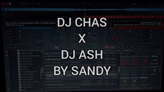 Dj Ash x Dj Chas In The Mix  songs remix By Dj Sandy [upl. by Ayocat]