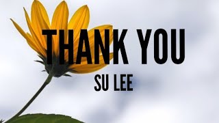 Su Lee  Thank you song Lyrics [upl. by Yar135]