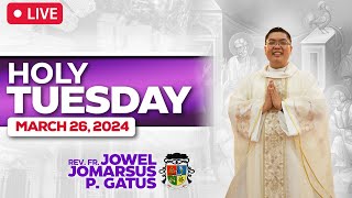 FILIPINO LIVE MASS TODAY ONLINE II MARCH 26 2024 II FR JOWEL JOMARSUS GATUS II HOLY TUESDAY [upl. by Nowtna944]