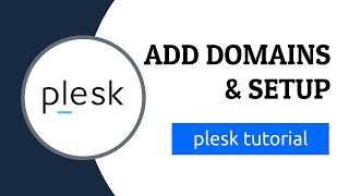 Add amp Setup New Domain in Plesk Control Panel  Tutorial for Beginners 2 [upl. by Tteltrab]