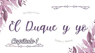 EL Duque y yo  Capítulo 1 👑 [upl. by Uttasta]