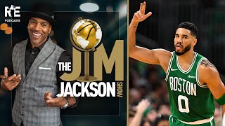 Jim Jackson Why the Boston Celtics Will Dominate the NBA Again  The Jim Jackson Show Podcast [upl. by Hamann568]