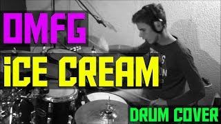 Ice Cream  OMFG Drum Cover [upl. by Niall987]