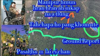 THADO PAO amp HMAR ṬAWNG MANIPUR GROUND REPORT [upl. by Maghutte]