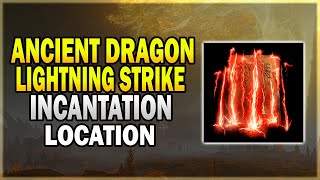 Ancient Dragons Lightning Strike Incantation Location  Elden Ring Incantation Guide [upl. by Jerrie]