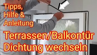 TerrassenBalkontür Dichtung wechseln  Tipps Hilfe amp Anleitung [upl. by Dachia182]