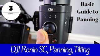 DJI Ronin SC  Basic Guide to Panning and Tilting [upl. by Nochur]