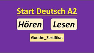 Goethe Zertifikat A2 Hören und Lesen Modelltest mit Lösung am Ende  Vid  72 [upl. by Sims]