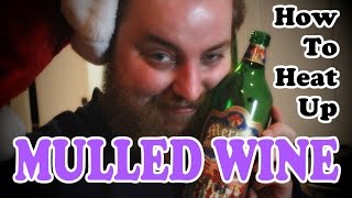 How To Heat Up Mulled Wine And Then Drink It [upl. by Mathre781]