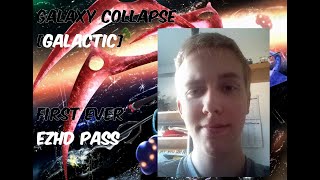 galaxy collapse 11 FIRST EVER EZHD PASS [upl. by Arbmahs]