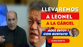 Llevaremos a Leonel a la cárcel [upl. by Maynard]