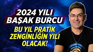 2024 YILI BAŞAK BURCU  Bu Yıl Pratik Zenginliğin Yılı [upl. by Duax]