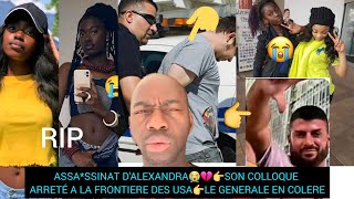 ASSASSINAT DALEXANDRA😭💔👉SON COLLOQUE ARRETÉ A LA FRONTIERE DES USA👉LE GENERALE EN COLERE [upl. by Akem]