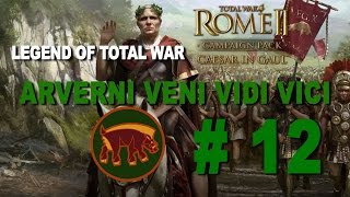 Total War Rome II CiG  Arverni Veni Vidi Vici Part 12 [upl. by Raven363]