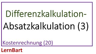 Differenzkalkulation bei der Absatzkalkulation  Kostenrechnung Teil 20 [upl. by Namaj]