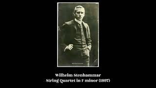 Wilhelm Stenhammar  String Quartet in F minor 1897 [upl. by Rinna]