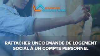 Tuto2 Rattacher une demande de logement social à un compte personnel sur le site quotlogement socialquot [upl. by Aifoz811]