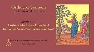 Sermon 14 Fasting  Abstinence from Food but what About Abstinence from Sin [upl. by Nanny]