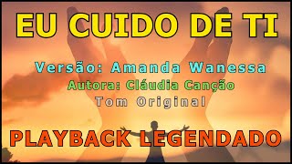 Eu Cuido de Ti Versão Amanda Wanessa  TO  Playback Legendado [upl. by Estrin]