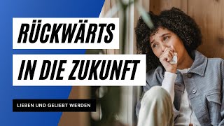 Rückwärts in die Zukunft Lieben und geliebt werden [upl. by Malorie505]