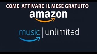 Come Ottenere 4 Mesi di Amazon Music Unlimited e Abbonamento Amazon Echo [upl. by Hardej]