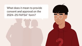 What Does It Mean To Provide Consent and Approval on the 2024–25 FAFSA® Form [upl. by Auqinal980]