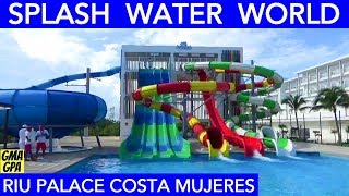 Splash Water World Water Park At Riu Palace Costa Mujeres amp Riu Dunamar  Water Slides amp Kids Park [upl. by Eilitan]