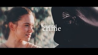 kylo ren amp rey  beautiful crime [upl. by Leslee174]