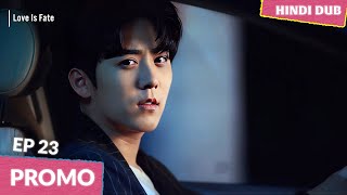 【 PROMO 】Love is Fate  EP 23  Stalker Alert… Pyaar Mein Itna Obsession Chinese Drama in Hindi [upl. by Nwahsar]