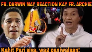 Ito na Reaction ni Fr Darwin kay Fr Archie Guiriba OFM quotKahit pari pa siya huwag paniwalaanquot [upl. by Sueddaht]