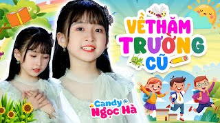 Về Thăm Trường Cũ  Bé Candy Ngọc Hà  Nhạc Thiếu Nhi Chọn Lọc Hay Nhất 2024 [upl. by Nanreit229]