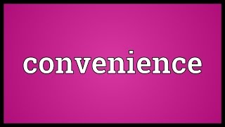 Convenience Meaning [upl. by Nortna]