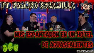 Se me subió el muerto  EP53 Nos espantaron en un hotel en Aguascalientes Ft  Franco Escamilla [upl. by Eirak61]