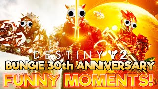 Funny Moments in Destiny 2 Bungie 30th Anniversary 😂 Hilarious Moments Fails and Highlights [upl. by Oniskey331]