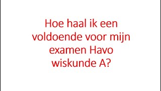 Hoe haal ik een voldoende voor mijn Havo wiskunde A examen [upl. by Ymmij721]