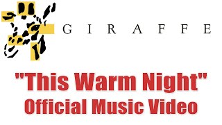 Giraffe quotThis Warm Nightquot Official Music Video  Kevin Gilbert  NRG  Toy Matinee [upl. by Bbor]