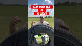 Semi Truck Tire vs 12 Gauge [upl. by Douville]