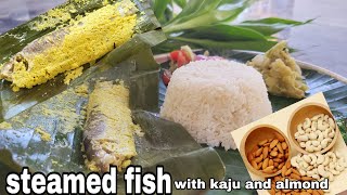 Recipe of steamed fish  ভাপত দিয়া মাছ kaju আৰু almomdৰে cooking villagelife [upl. by Pollerd]